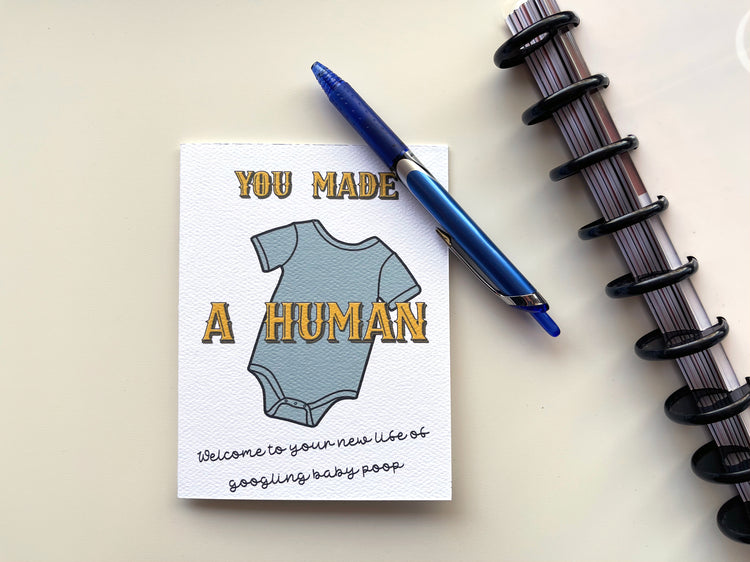 Card "You Made a Human - Welcome to your new life of googling baby poop".