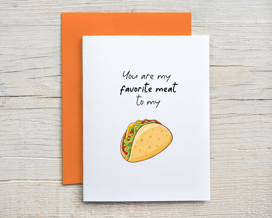 Card "You're My Favorite Meat to My Taco"