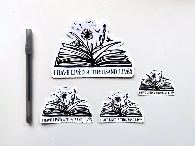 "I have lived a thousand lives" Sticker
