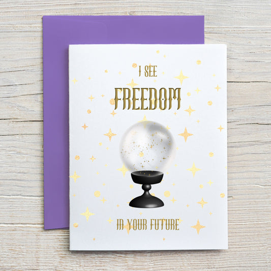 Card "I see freedom in your future"
