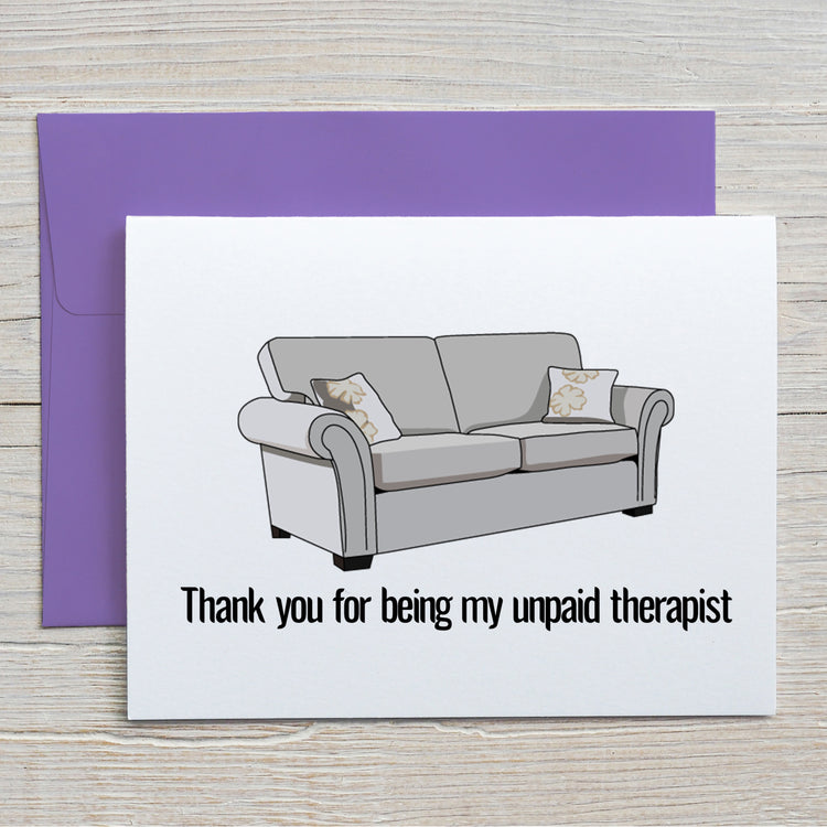 Card "Thank you for being my unpaid therapist"