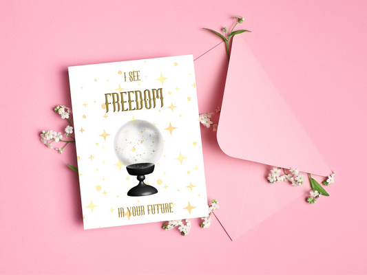 Printable card "I see freedom in your future"