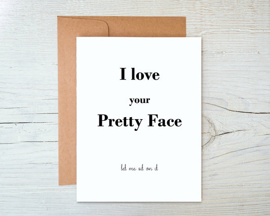 Card "I love your pretty face - let me sit on it"