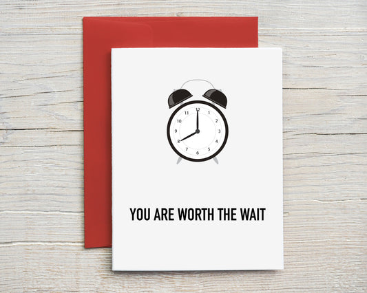 Card "You are worth the wait"