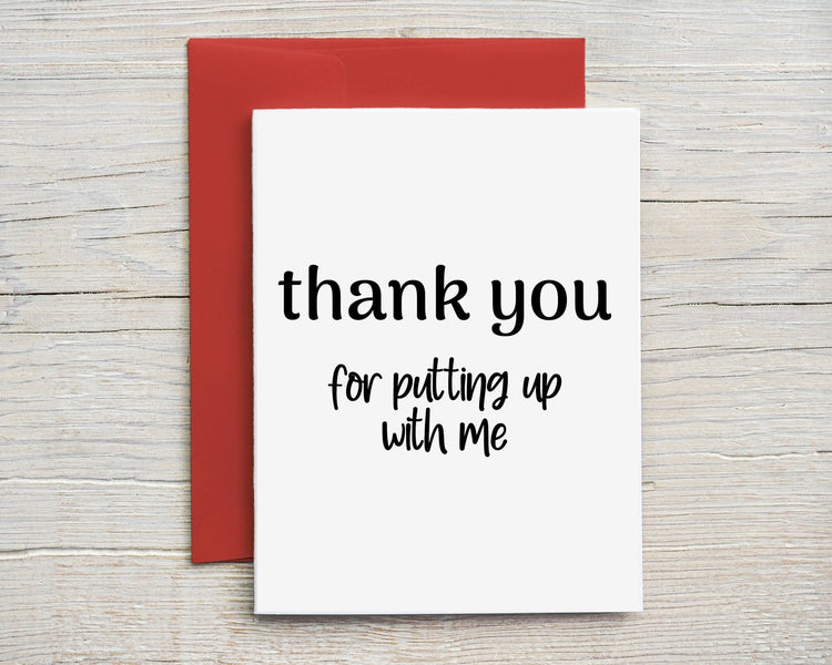 Card "Thank you for putting up with me"