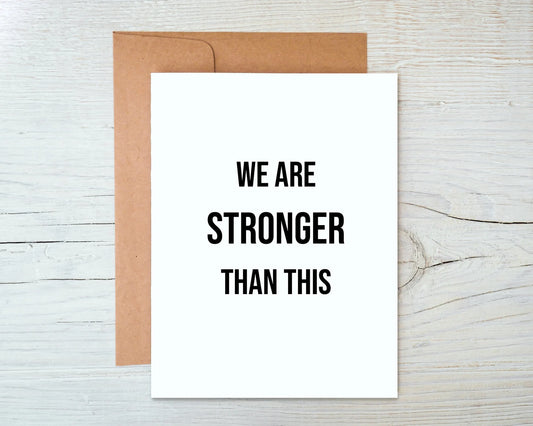 Card "We are stronger than this"
