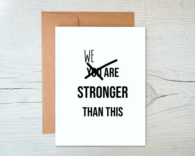 Card "We are stronger than this"