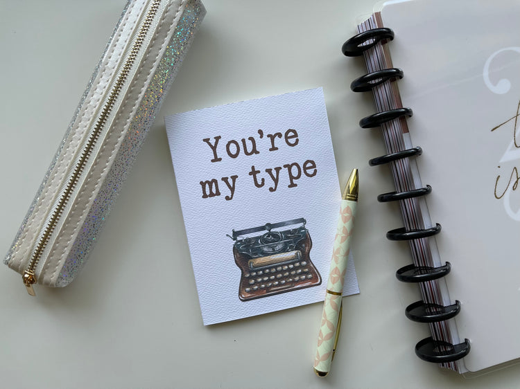Card "You're my type"