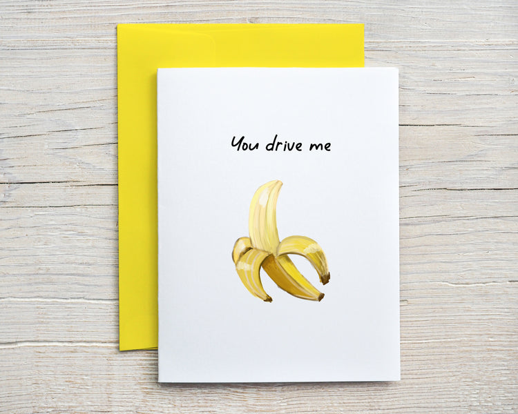 Card "You Drive Me Banana"